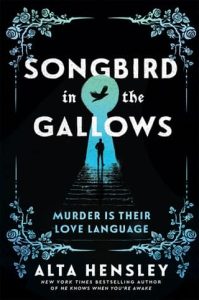 Songbird in the Gallows by Alta Hensley (ePUB)
