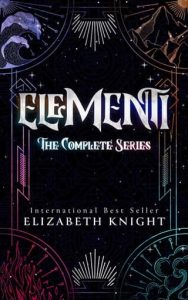Elementi: the Complete Series by Elizabeth Knight (ePUB)