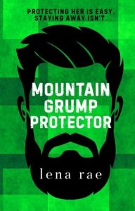 Mountain Grump Protector by Lena Rae (ePUB)