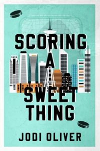 Scoring a Sweet Thing by Jodi Oliver (ePUB)