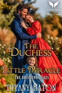 The Duchess’ Little Miracle by Tiffany Baton (ePUB)