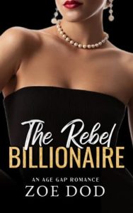 The Rebel Billionaire by Zoe Dod (ePUB)
