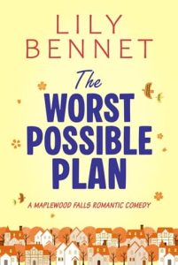 The Worst Possible Plan by Lily Bennet (ePUB)