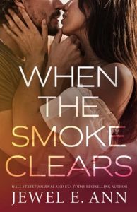 When the Smoke Clears by Jewel E. Ann (ePUB)