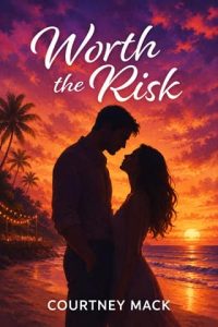 Worth the Risk by Courtney Mack (ePUB)